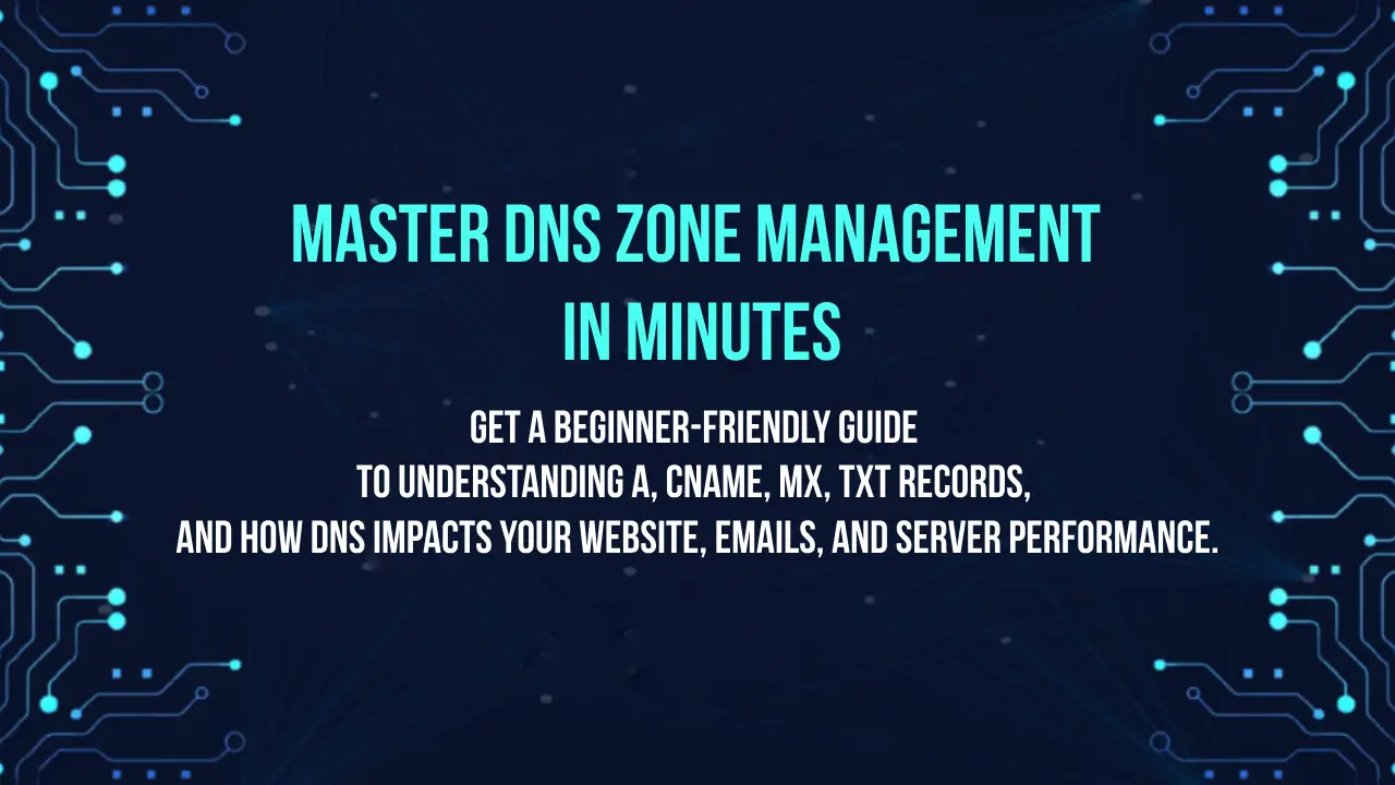 DNS Zone for Beginners: A Simple Guide to Domain Management
